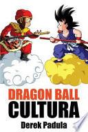 Dragon Ball Cultura Volumen 1