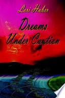 Dreams Under Caution