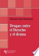 Drogas: entre el derecho y el drama