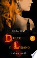 Dulce y lejano (El círculo secreto 3)