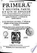 Duma teologica ; primera y segunda parte, en que se explican los sacramentos, mandamientos, censuras, indulgencias de la Iglesia...por... Geronymo Perez