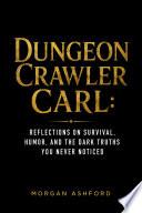 DUNGEON CRAWLER CARL: Reflections on Survival, Humor, and the Dark Truths You Never Noticed