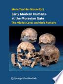 Early Modern Humans at the Moravian Gate