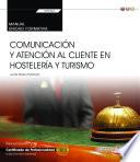 eBook. Manual. Comunicación y atención al cliente en hostelería y turismo (Transversal: UF0042). Certificados de profesionalidad