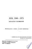 Eco, 1960-1975. Ensayistas Colombianos. Recopilacion e indice de Alvaro Rodriguez