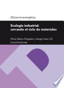 Ecología industrial: cerrando el ciclo de materiales (Serie Eficiencia energética)