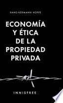 Economía Y Ética De La Propiedad Privada