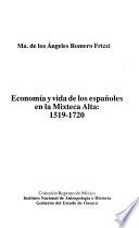 Economía y vida de los españoles en la Mixteca Alta, 1519-1720