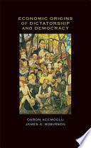Economic Origins of Dictatorship and Democracy