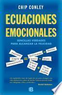 Ecuaciones Emocionales: Sencillas Verdades Para Alcanzar la Felicidad = Emotionals Equations