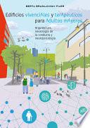 Edificios vivenciales y terapéuticos para adultos mayores
