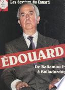 Édouard : de Ballamou Ier à Balladurdur