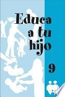Educa a tu hijo. IX