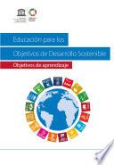 Educación para los Objetivos de Desarrollo Sostenible: objetivos de aprendizaje