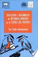 Educación y desarrollo de recursos humanos en la Cuenca del Pacífico