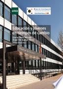 EDUCACIÓN Y JÓVENES EN TIEMPOS DE CAMBIO