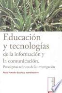 Educacion y tecnologias de la informacion y la comunicacion / Education and Technology of Information and Communication