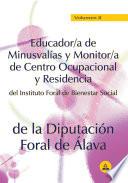 Educador/a de minusvalias y monitor/a de centro ocupacional y residencia del instituto foral de bienestar social de la diputacion foral de alava. Volumen ii