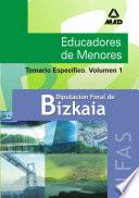 Educadores de Menores de la Diputación Foral de Bizkaia. Instituto Foral de Asistencia Social. Temario Específico Volumen I.e-book