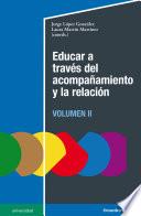 Educar a través del acompañamiento y la relación (II)