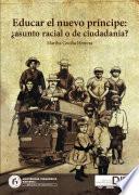 Educar el nuevo príncipe: ¿asunto racial o de ciudadanía?