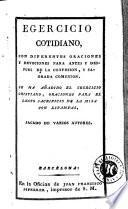 Egercicio cotidiano, con diferentes oraciones y devociones para antes y despues de la confesion, y sagrada comunión