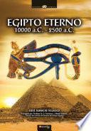 Egipto eterno, 10000 -2500 A.C.