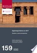 Egiptología ibérica en 2017. Estudios y nuevas perspectivas
