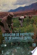 Ejecución de proyectos de desarrollo rural: la experiencia del proyectoNorte Chuquisaca de Bolivia