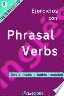Ejercicios con Phrasal Verbs N º 2