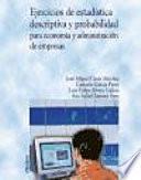 Ejercicios de estadística descriptiva y probabilidad para economía y administración de empresas