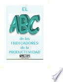 El ABC de los Indicadores de la Productividad