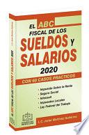 EL ABC FISCAL DE LOS SUELDOS Y SALARIOS 2020