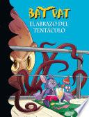 El abrazo del tentáculo (Serie Bat Pat 21)