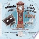 El abuelo reloj que olvidó cómo dar la hora