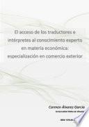El acceso de los traductores e intérpretes al conocimiento experto en materia económica: especialización en comercio exterior