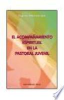 El acompañamiento espiritual en la pastoral juvenil