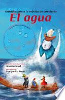 El Agua Introducción a la Música de Concierto (Incluye CD Musical)