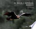 El águila imperial ibérica: el resurgir de una especie amenazada