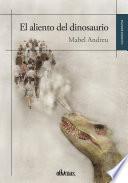 El aliento del dinosaurio