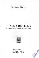 El alma de China, su arte, su literatura, sus ideas