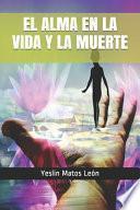 El Alma en la Vida y la Muerte