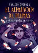 El almohadón de plumas y otros cuentos de terror