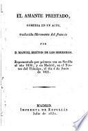 El Amante Prestado, Comedia En 1 Acto, traducida libremente del frances Por D. Manuel Breton De Los Herreros