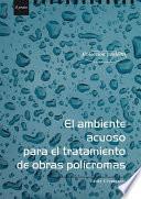 El ambiente acuoso para el tratamiento de obras polìcromas