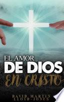 El Amor De Dios En Cristo