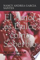 El Amor es Dulce como Soberbio