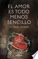 El Amor Es Todo Menos Sencillo
