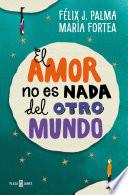 El amor no es nada del otro mundo