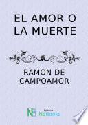 El amor o la muerte